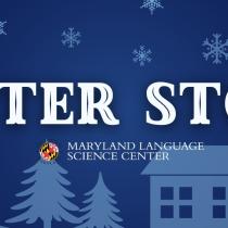 Winter-themed header graphic with large white text “WINTER STORM” over a blue snowy scene of houses and pine trees, with falling snowflakes and the Maryland Language Science Center name and logo beneath the title.
