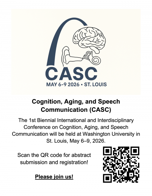 A flyer for the CASC conference featuring the logo with the St. Louis Arch and illustrations of a brain, ear, and cochlea. Text announces the 1st Biennial Conference on Cognition, Aging, and Speech Communication at Washington University in St. Louis, May 6–9, 2026. A large QR code on the right links to abstract submission and registration, with “Please join us!” at the bottom.