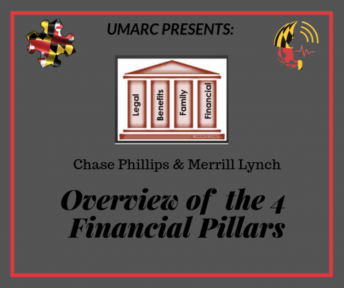 UMARC presents: Chase Phillips & Merrill Lynch providing an Overview of the 4 Financial Pillars: Legal, Benefits, Family, Financial