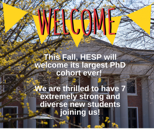 HESP is excited to welcome it's largest PhD cohort ever this fall! 7 strong and diverse new students will be joining us!